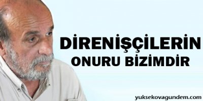Kürkçü: Gezi direnişçilerinin onuru bizimdir