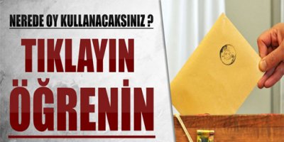 Oy kullanacağınız sandığı öğrenin