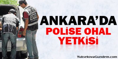 Ankarada Polise OHAL Yetkisi