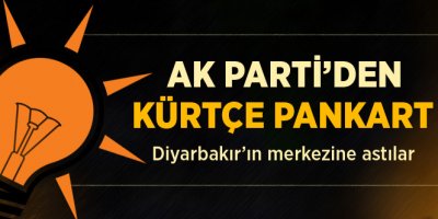 AKP'den Kürtçe seçim pankartları