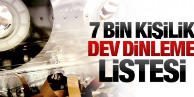 7 bin kişilik dinleme listesi yayınlandı