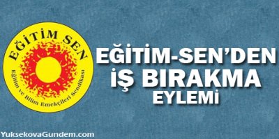 Eğitim-Sen'den iş bırakma eylemi