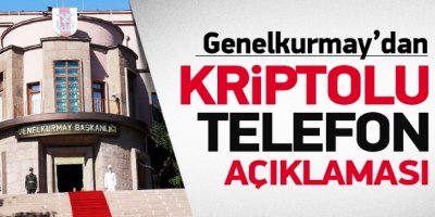 TSK'dan kriptolu telefon açıklaması