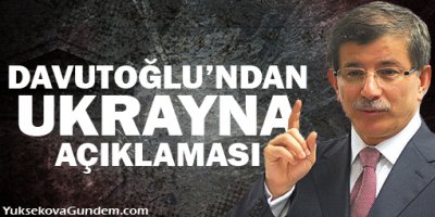 Davutoğlu'ndan Ukrayna açıklaması