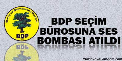 BDP Seçim Bürosuna Ses Bombası Atıldı