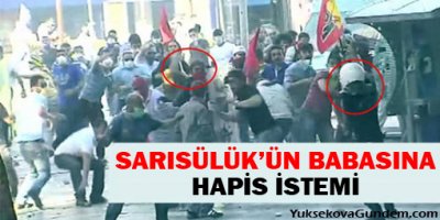 Sarısülük'ün babasına hapis istemi