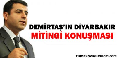 BDP Lideri Demirtaş'ın Diyarbakır mitingi konuşması