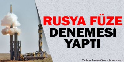 Rusya füze denemesi yaptı