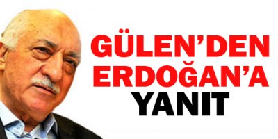 Gülen'den Erdoğan'a yanıt