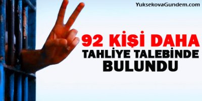 92 kişi daha tahliye talebinde bulundu