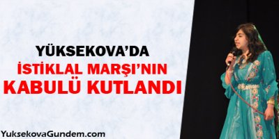 Yüksekova'da İstiklal Marşı'nın kabulü kutlandı