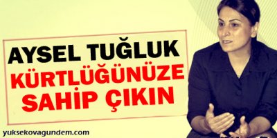 Tuğluk: Kürtlerin Birliğini Sağlayacak Anlayış İçinde Olun