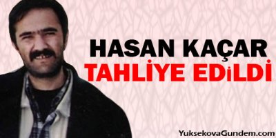Hasta tutsak Hasan Kaçar tahliye edildi