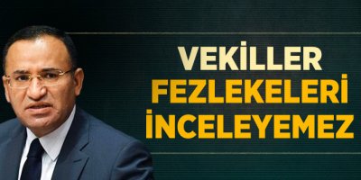 Bozdağ: Vekiller Fezlekeleri İnceleyemez