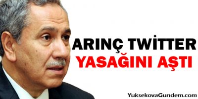 Arınç Twitter yasağını aştı