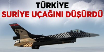 Türkiye, Sınırda Suriye Uçağını Düşürdü