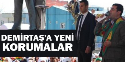 Demirtaş'a 2 Yakın Koruma Daha Verildi