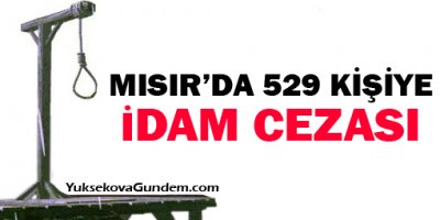 Mısır'da 529 kişiye idam cezası