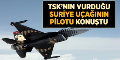 Suriye Uçağının Pilotu İlk Kez Konuştu