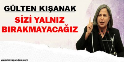 Kışanak: Sizi Yalnız Bırakmayacağız