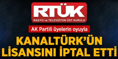 RTÜK, Kanaltürk'ün Ulusal Yayın Lisansını İptal Etti