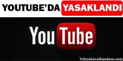 YouTube da yasaklandı