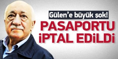 Gülen'in yeşil pasaportu iptal