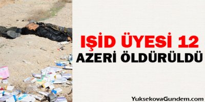 IŞİD üyesi 12 Azeri öldürüldü