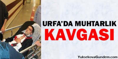Urfa'da Muhtarlık Kavgası