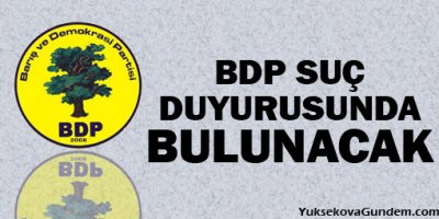BDP suç duyurusunda bulunacak