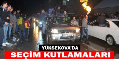 Yüksekova'da kutlamalar başladı