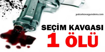 Seçim bitti, kavgası bitmedi:1 ölü