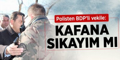 Polisten Milletvekiline: Kafana Sıkayım mı