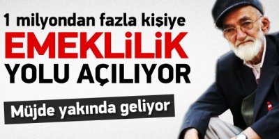 1 milyondan fazla kişiye emeklilik yolu açılıyor