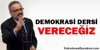 1 Haziranda onlara demokrasi dersi vereceğiz