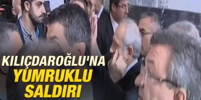 Kılıçdaroğlu'na Yumruklu Saldırı