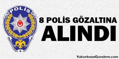 Adana'da 8 polis gözaltına alındı