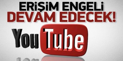 Youtube yasağı devam ediyor