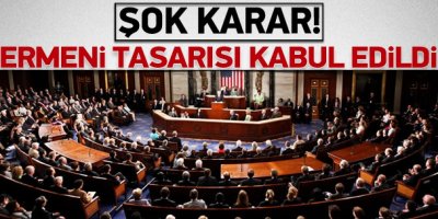 Şok karar: Ermeni tasarısı kabul edildi!