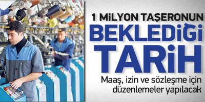 1 milyon taşeron işçinin beklediği tarih belli oldu
