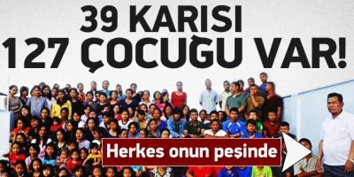 39 eşi ve 127 çocuğu var