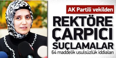 Dicle rektörüne AK Partili vekilden ağır suçlama