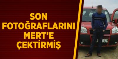 Mert'i Öldürmeden Poz Verip Fotoğraflarını Çektirdi