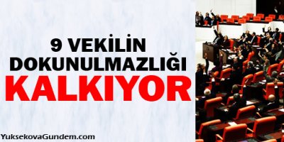 9 vekilin dokunulmazlığı kalkıyor