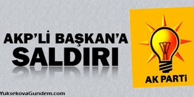 AKP'li Belediye Başkanına saldırı