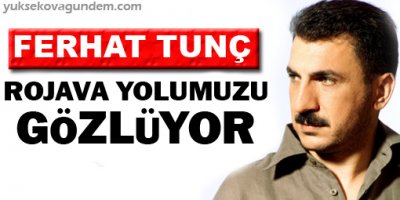 Rojava yolumuzu gözlüyor