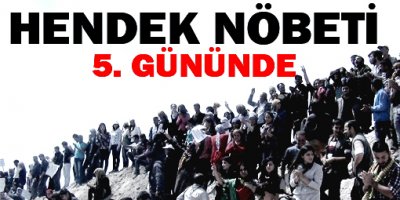 Hendeğe karşı nöbet eylemi 5. gününde