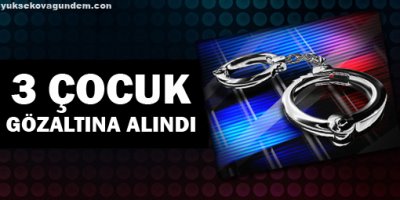 23 Nisan'da 3 çocuk gözaltına alındı