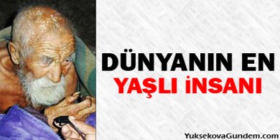 İşte dünyanın en yaşlı insanı