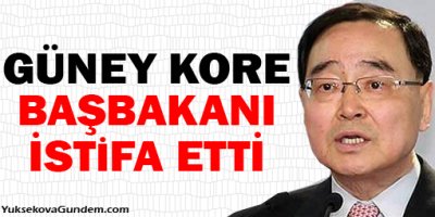 Güney Kore Başbakanı istifa etti